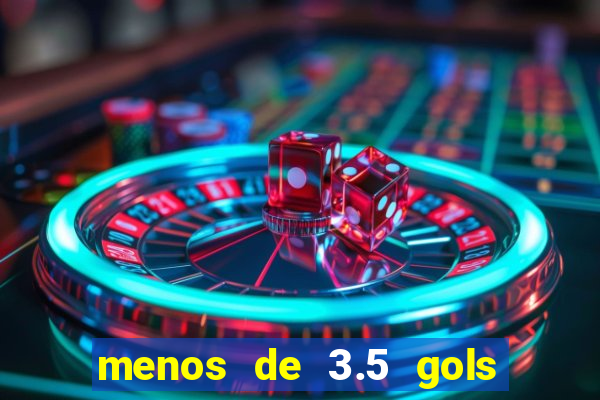 menos de 3.5 gols o que significa